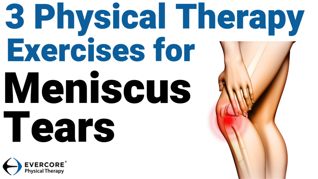 3 physical therapy exercises for meniscus tears Evercore Move With